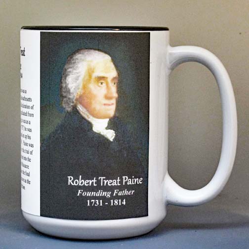 Robert Treat Paine, Declaration of Independence signatory biographical history mug.