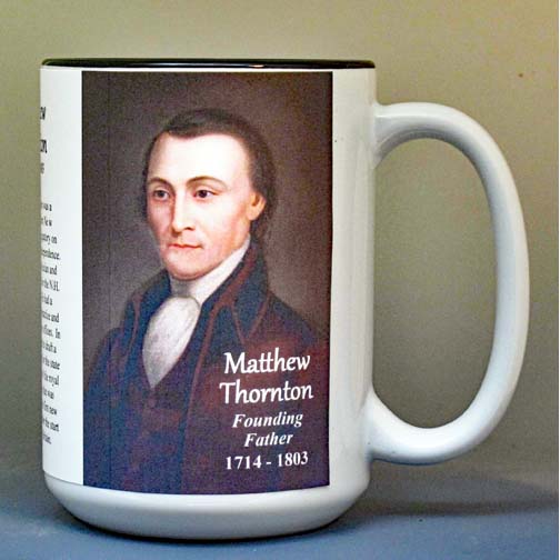 Matthew Thornton, Declaration of Independence signatory biographical history mug.