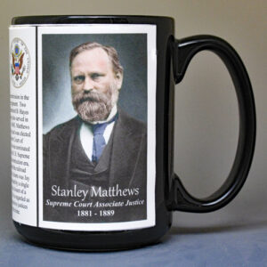 Thomas Stanley Matthews, US Supreme Court Associate Justice biographical history mug.
