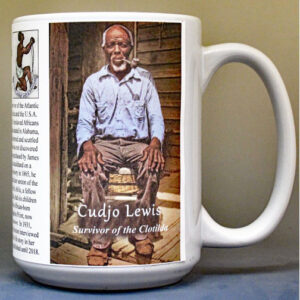 Cudjo Kazoola Lewis, enslaved African from the slave ship Clotilda, biographical history mug.