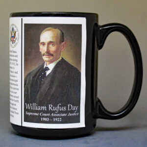 William Rufus Day, US Supreme Court Associate Justice biographical history mug.
