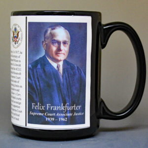 Felix Frankfurter, US Supreme Court Associate Justice biographical history mug.
